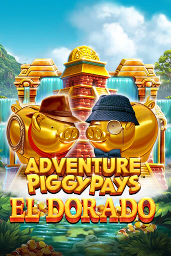 Демо Adventure PIGGYPAYS™ El Dorado | Казино Фараон играть без регистрации