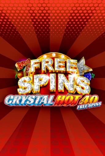 Демо Crystal Hot 40 Free Spins | Казино Фараон играть без регистрации