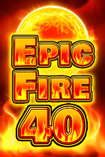 Демо Epic Fire 40 | Казино Фараон играть без регистрации