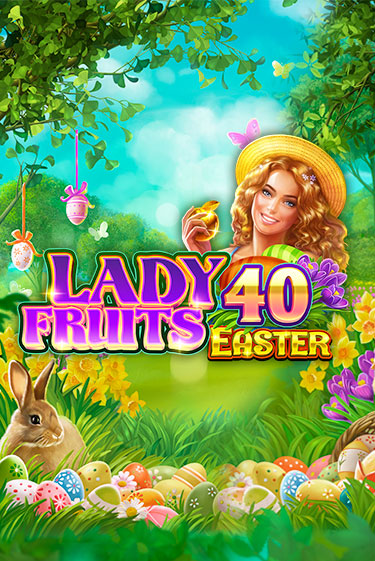 Демо Lady Fruits 40 Easter | Казино Фараон играть без регистрации