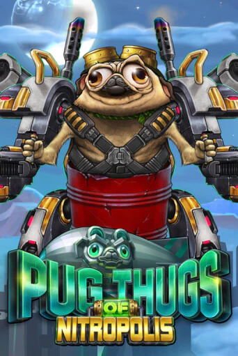 Демо Pug Thugs of Nitropolis | Казино Фараон играть без регистрации