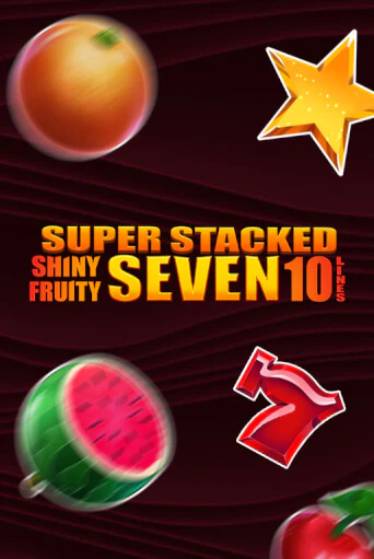 Демо Shiny Fruity Seven 10 Lines Super Stacked | Казино Фараон играть без регистрации